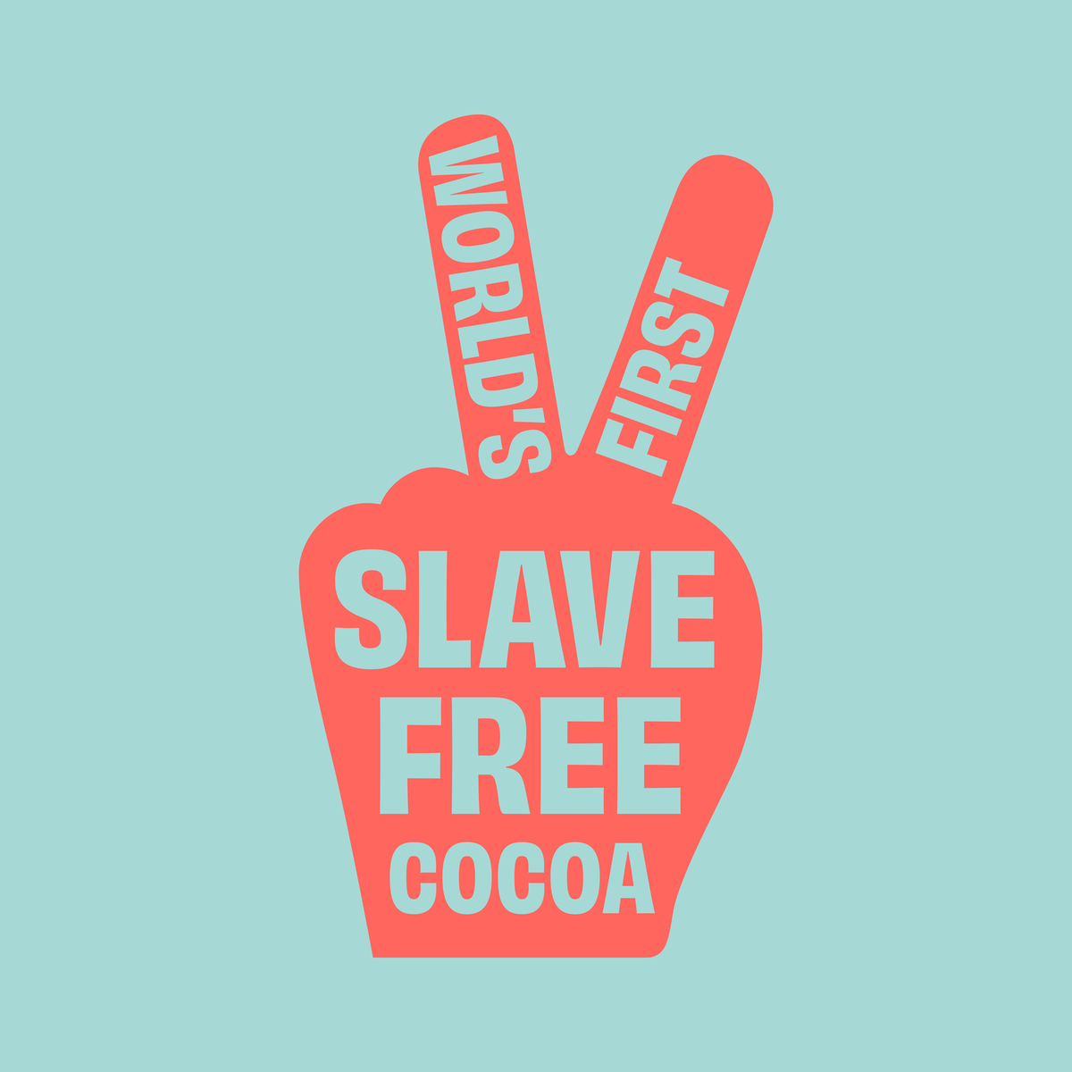 A silhouette of a red hand doing a peace sign against a light blue background. The hand features block capital words saying &#39;WORLD&#39;S FIRST SLAVE FREE COCOA&#39;.