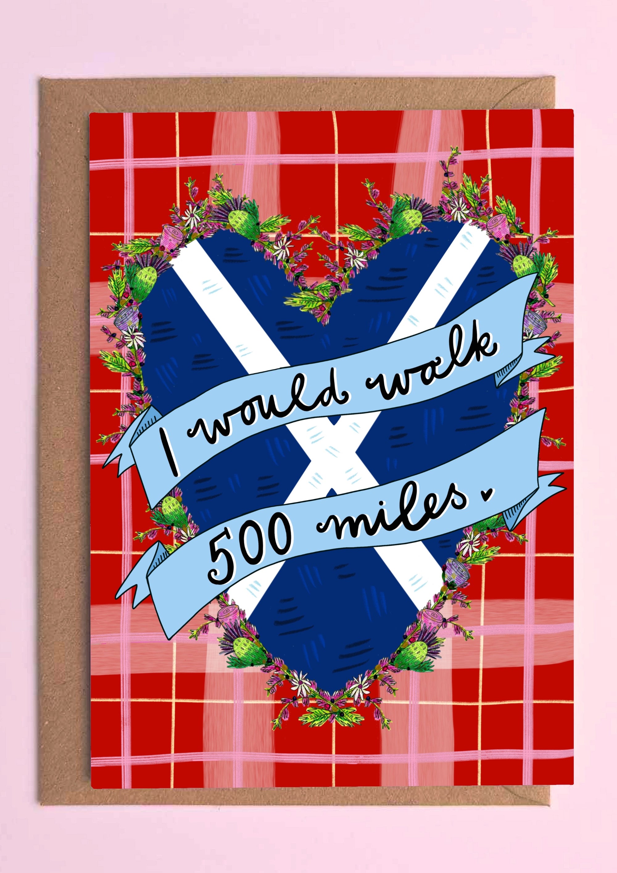 I Would Walk 500 Miles Scottish Valentine Card by penny black