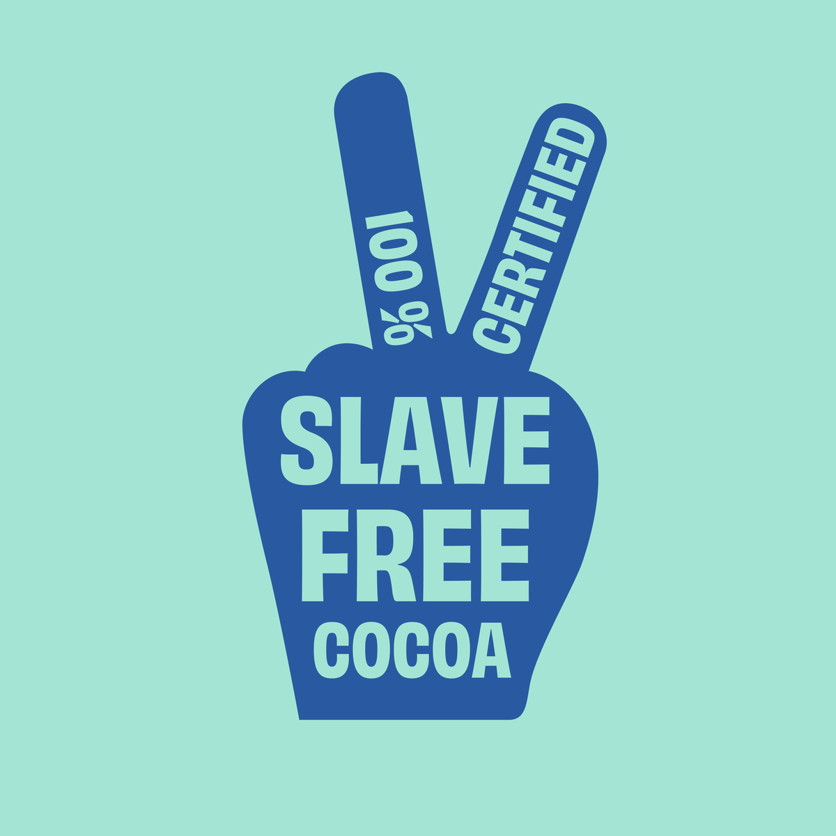 A silhouette of a dark blue hand doing a peace sign against a light blue background. The hand features block capital words saying &#39;100% CERTIFIED SLAVE FREE COCOA.