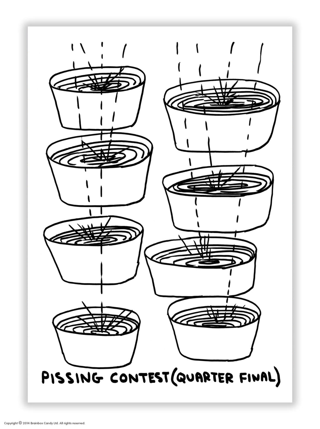 Pissing Contest David Shrigley Postcard featuring a black pen illustration of 8 pots with liquid being splashed into each and the words long the bottom &#39;pissing contest (quarter final)&#39;.