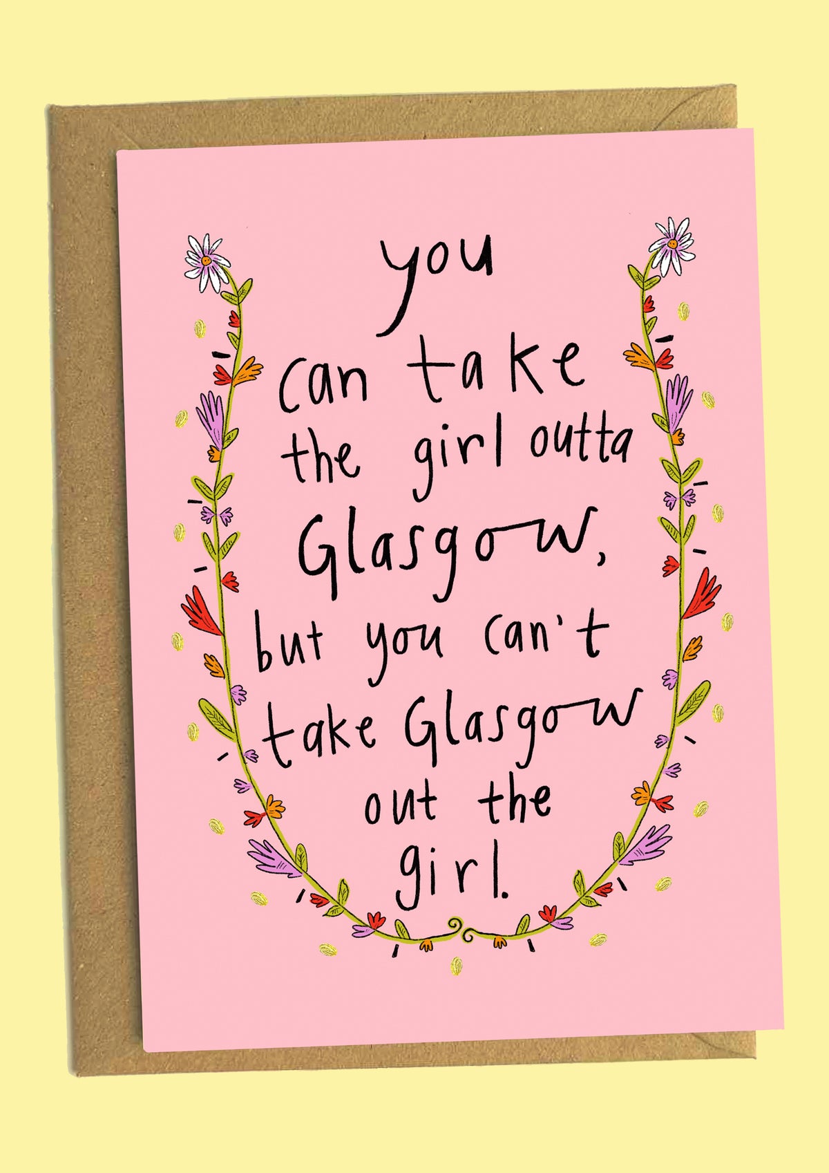 You Can Take The Girl Outta Glasgow Illustrated Card by penny black