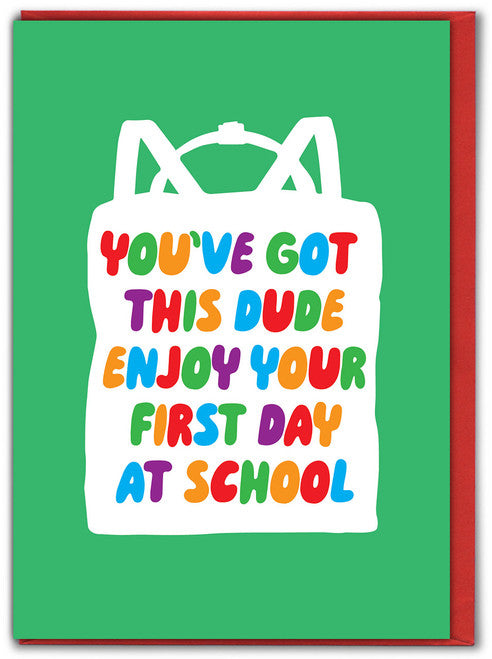 You&#39;ve Got This Dude First Day at School Card by penny black