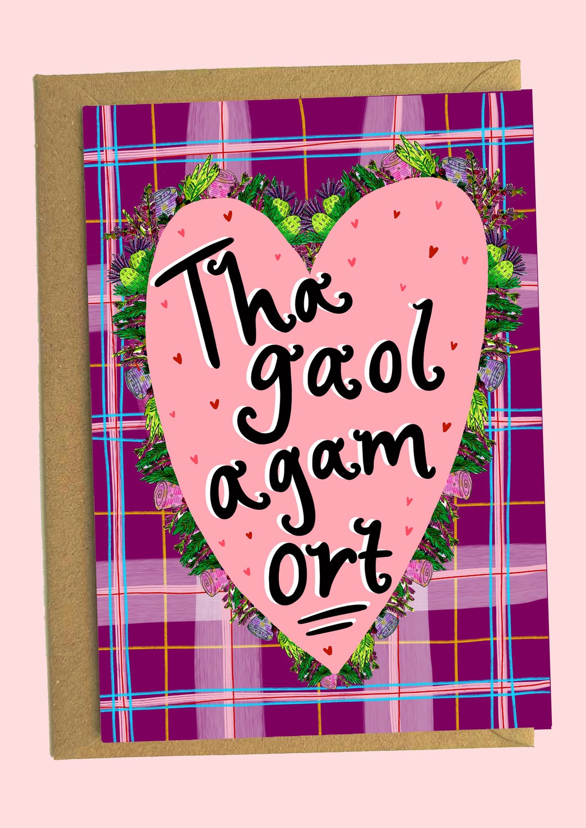 Tha Gaol Agam Ort Scots Gaelic Love Card by penny black