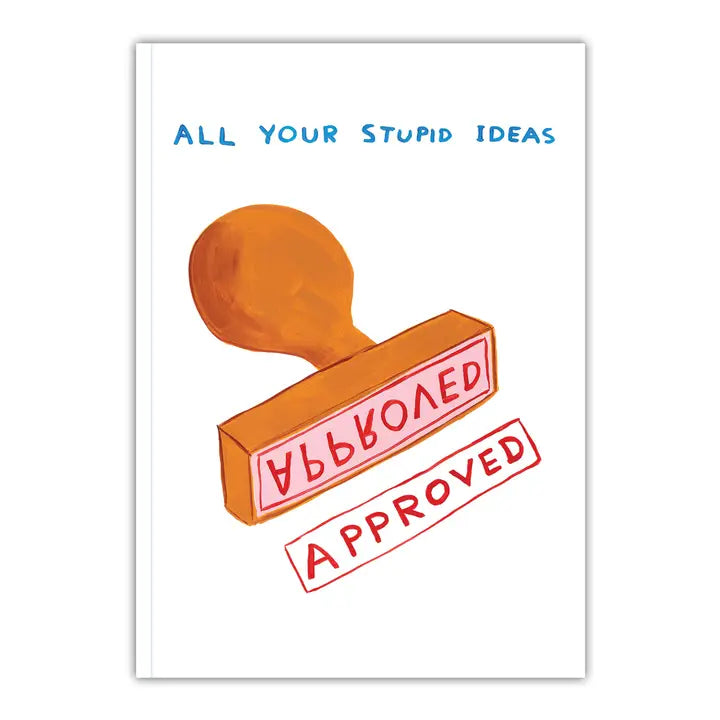 Stupid Ideas Approved David Shrigley A5 Notebook by penny black