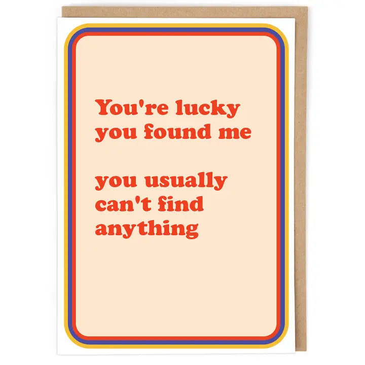 Lucky You Found Me Funny Card by penny black