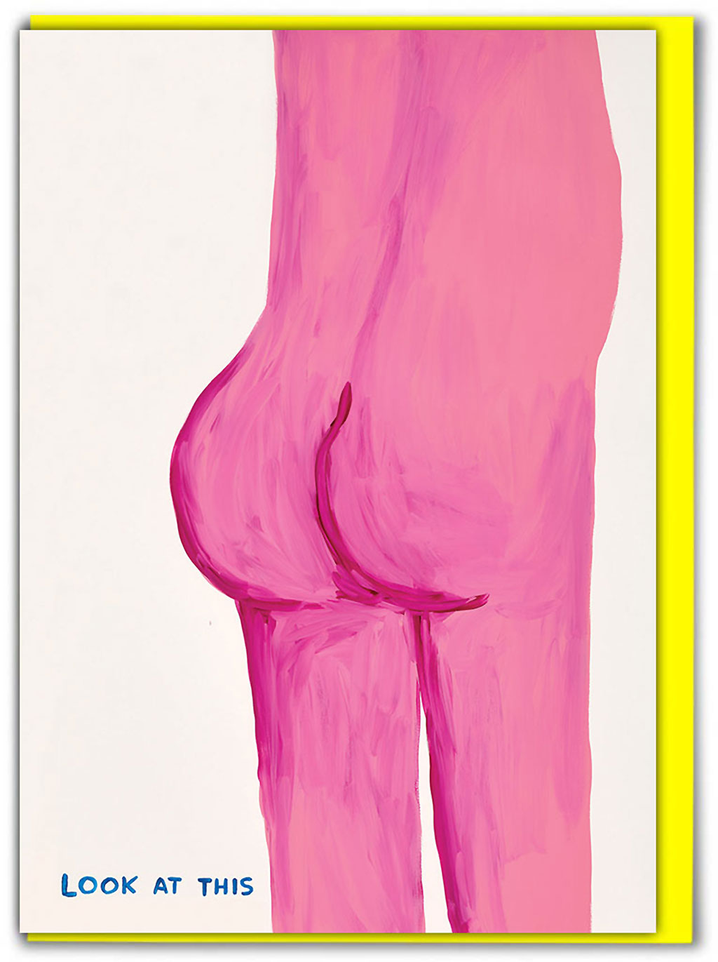 Look At This Bum David Shrigley Card features a bright pink naked body showing the back, bottom and upper legs from the back and the words in light blue &#39;look at this&#39;.