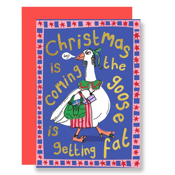 The Goose Is Getting Fat Christmas Card by penny black