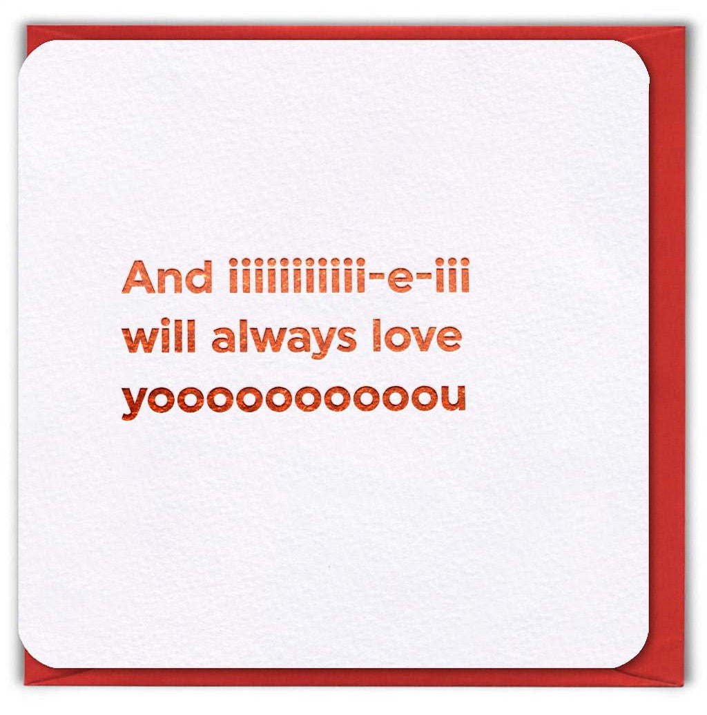 And I Will Always Love You Valentine Card by penny black