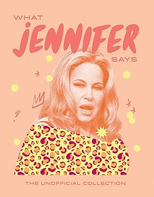 What Jennifer Says: The Unofficial Collection Book by penny black