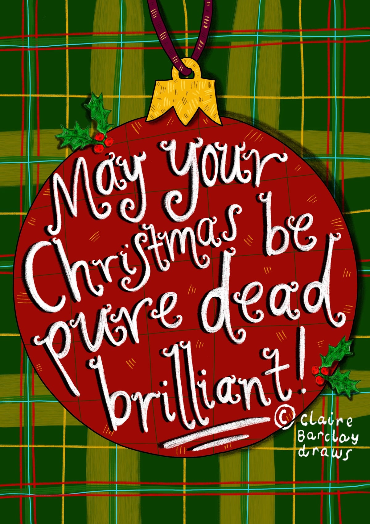 May Your Christmas Be Pure Dead Brilliant Scottish Christmas Card