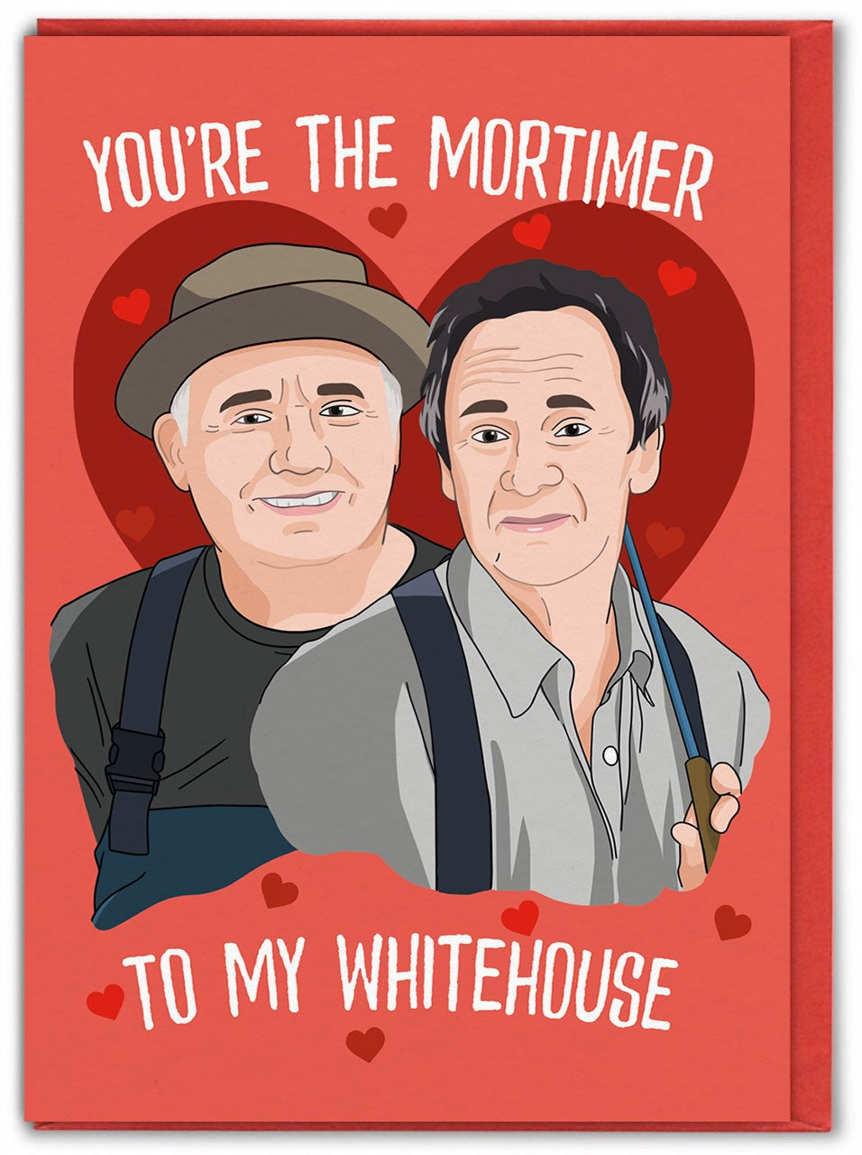 You&#39;re The Mortimer To My Whitehouse Valentine Card